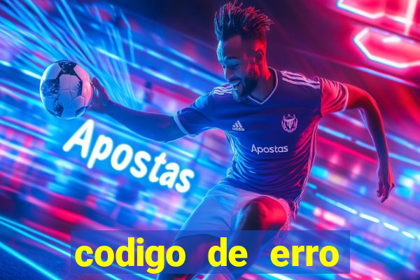 codigo de erro s105 bet365